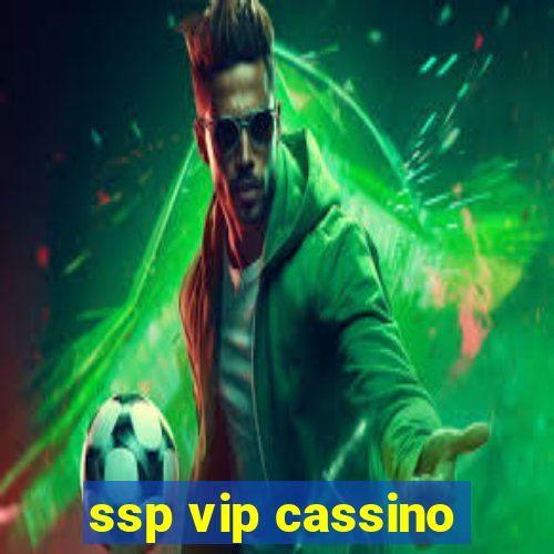 ssp vip cassino